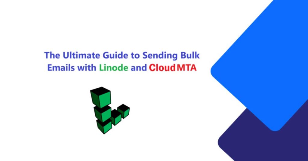 The Best Linode CloudMTA Bulk Email Setup for High Deliverability